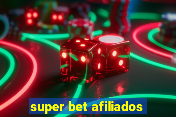 super bet afiliados